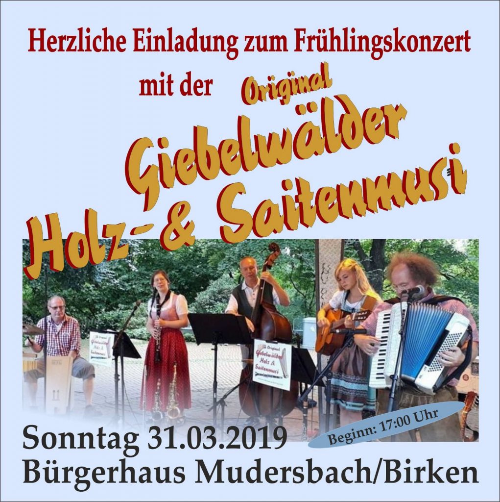 Am Sonntag, 31.01.2019 spielen wir als Original Giebelwälder Holz- & Saitenmusi in Quintettbesetzung um 17 Uhr im Bürgerhaus Birken